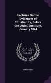 Lectures On the Evidences of Christianity, Before the Lowell Institute, January 1844