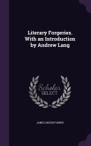 Literary Forgeries. With an Introduction by Andrew Lang