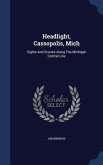 Headlight, Cassopolis, Mich: Sights And Scenes Along The Michigan Central Line