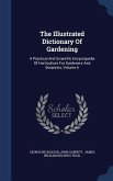 The Illustrated Dictionary Of Gardening: A Practical And Scientific Encyclopedia Of Horticulture For Gardeners And Botanists, Volume 6