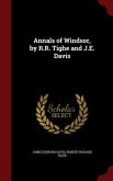 Annals of Windsor, by R.R. Tighe and J.E. Davis