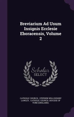 Breviarium Ad Usum Insignis Ecclesie Eboracensis, Volume 2 - Church, Catholic