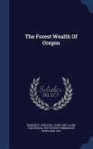 The Forest Wealth Of Oregon