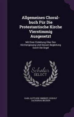 Allgemeines Choral-buch Für Die Protestantische Kirche Vierstimmig Ausgesetzt - Umbreit, Karl Gottlieb