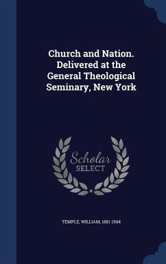 Church and Nation. Delivered at the General Theological Seminary, New York - Temple, William