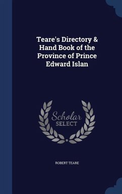 Teare's Directory & Hand Book of the Province of Prince Edward Islan - Teare, Robert