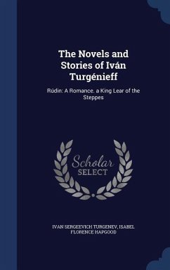 The Novels and Stories of Iván Turgénieff - Turgenev, Ivan Sergeevich; Hapgood, Isabel Florence