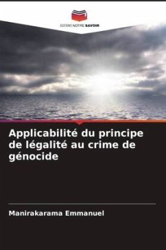 Applicabilité du principe de légalité au crime de génocide - Emmanuel, Manirakarama