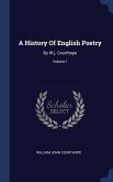 A History Of English Poetry: By W.j. Courthope; Volume 1