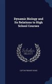 Dynamic Biology and Its Relations to High School Courses