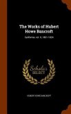 The Works of Hubert Howe Bancroft: California: vol. II, 1801-1824