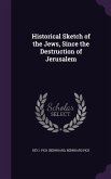 Historical Sketch of the Jews, Since the Destruction of Jerusalem