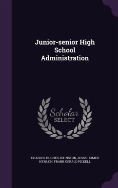 Junior-senior High School Administration - Johnston, Charles Hughes; Newlon, Jesse Homer; Pickell, Frank Gerald