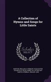 A Collection of Hymns and Songs for Little Saints