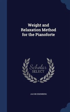 Weight and Relaxation Method for the Pianoforte - Eisenberg, Jacob