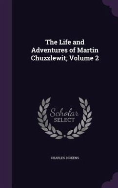Cover The Life and Adventures of Martin Chuzzlewit, Volume 2