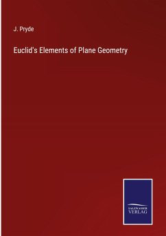 Euclid's Elements of Plane Geometry - Pryde, J.