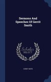 Sermons And Speeches Of Gerrit Smith