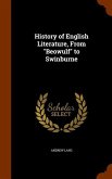 History of English Literature, From &quote;Beowulf&quote; to Swinburne