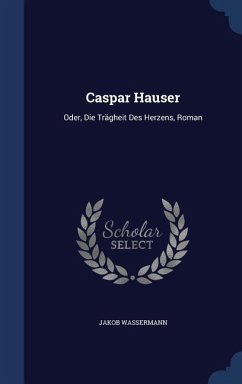 Caspar Hauser - Wassermann, Jakob
