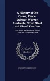 A History of the Crone, Pence, Switzer, Weaver, Heatwole, Stout, Steel and Fissel Families: From Which are Descended John S. Crone and Ella Weaver Cro
