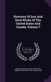 Directory Of Iron And Steel Works Of The United States And Canada, Volume 7