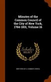 Minutes of the Common Council of the City of New York, 1784-1831, Volume 16