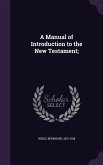 A Manual of Introduction to the New Testament;