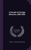 A Decade of Foreign Missions, 1880-1890