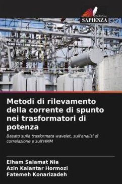 Metodi di rilevamento della corrente di spunto nei trasformatori di potenza - Salamat Nia, Elham;kalantar Hormozi, Azin;Konarizadeh, Fatemeh