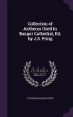 Collection of Anthems Used in Bangor Cathedral, Ed. by J.S. Pring