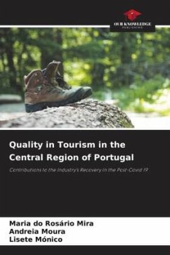 Quality in Tourism in the Central Region of Portugal - Mira, Maria do Rosário;Moura, Andreia;Mónico, Lisete