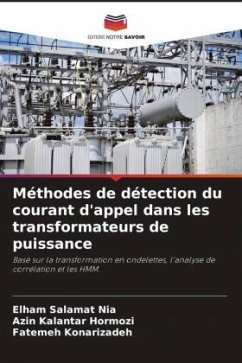 Méthodes de détection du courant d'appel dans les transformateurs de puissance - Salamat Nia, Elham;kalantar Hormozi, Azin;Konarizadeh, Fatemeh