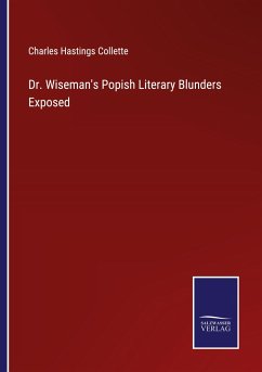 Dr. Wiseman's Popish Literary Blunders Exposed - Collette, Charles Hastings