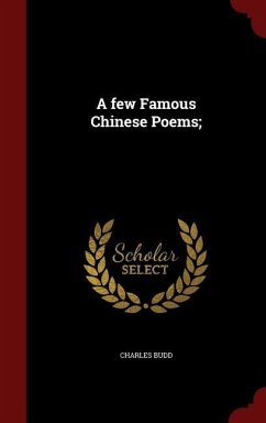 A few Famous Chinese Poems; - Budd, Charles