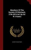Members Of The Society Of Dilettanti, 1736-1874 (ed. By Sir W. Fraser)