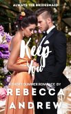 Keep You: A Short Summer Romance (Seasonal Short Stories, #8) (eBook, ePUB)