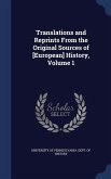 Translations and Reprints From the Original Sources of [European] History, Volume 1