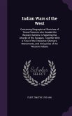 Indian Wars of the West: Containing Biographical Sketches of Those Pioneers who Headed the Western Settlers in Repelling the Attacks of the Sav