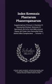 Index Kewensis Plantarum Phanerogamarum: Supplementum Primum [- ] Nomina Et Synonyma Omnium Generum Et Specierum Ab Initio Anni Mdccclxxxvi Usque Ad F