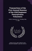 Transactions of the First Annual Reunion of the 122d Regiment Pennsylvania Volunteers: Held at Lancaster, Pa., Thursday, May 17, 1883