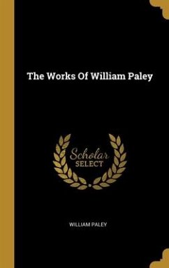 The Works Of William Paley - Paley, William