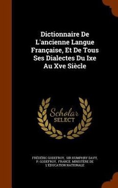 Dictionnaire De L'ancienne Langue Française, Et De Tous Ses Dialectes Du Ixe Au Xve Siècle - Godefroy, Frédéric; Godefroy, P.