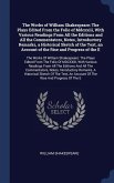 The Works of William Shakespeare: The Plays Edited From the Folio of Mdcxxiii, With Various Readings From All the Editions and All the Commentators, N