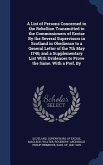A List of Persons Concerned in the Rebellion Transmitted to the Commissioners of Excise By the Several Supervisors in Scotland in Obedience to a General Letter of the 7th May 1746; and a Supplementary List With Evidences to Prove the Same. With a Pref. By