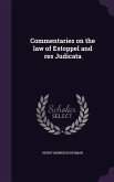 Commentaries on the law of Estoppel and res Judicata