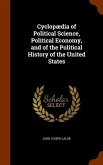 Cyclopædia of Political Science, Political Economy, and of the Political History of the United States