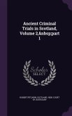 Ancient Criminal Trials in Scotland, Volume 2, part 1