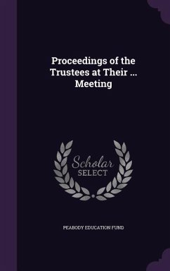 Proceedings of the Trustees at Their ... Meeting - Fund, Peabody Education