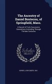 The Ancestry of Daniel Bontecou, of Springfield, Mass.: A Record of Forty Successive Generations, Extending Through Thirteen Centuries
